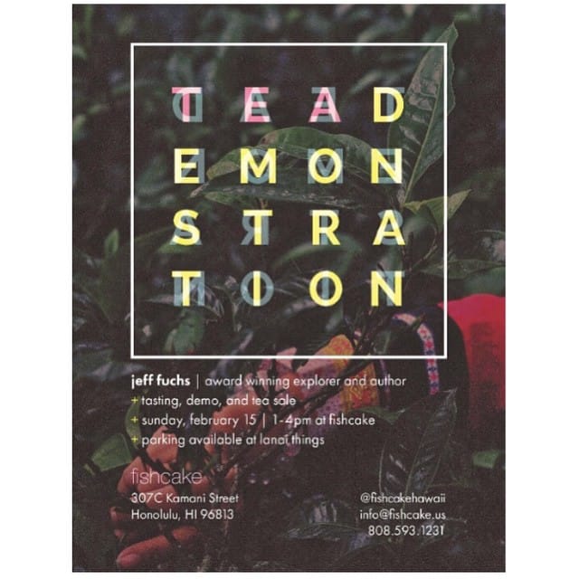 TONIGHT / FEB 15 / 1-4pm @fishcakehawaii hosts explorer and author, Jeff Fuchs as he presents a tasting, demonstration and #tea sale #WeAreWard